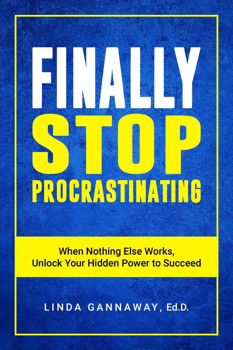 Finally! Stop Procrastinating by Linda Gannaway, Ed.D.